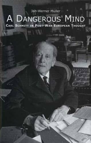 Dangerous mind carl schmitt - a,