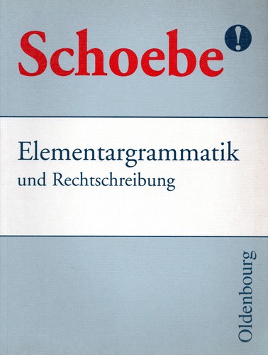 Schoebe elementargrammatik und - schoebe,