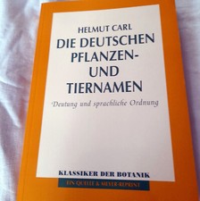 Die Deutschen Pflanzen- und Tiernamen Helmut Carl Klassiker der Botanik