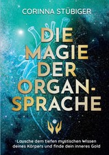 Die Magie der Organsprache Corinna Stübiger Taschenbuch 276 S. Deutsch 2025