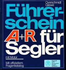 Führerschein A + R für Segler ( mit Motor ) - Mit offiziellem Fragenkatalog