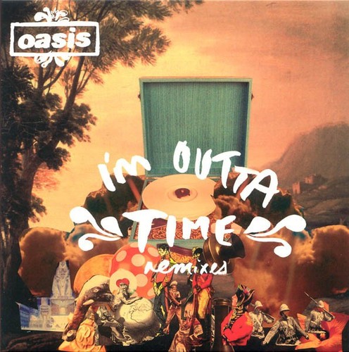 Oasis outta time - i'm,