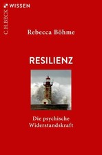 Buch: Resilienz, Böhme, Rebecca, 2019 C.H. Beck, Die psychische Widerstandskraft