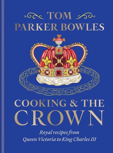 Cooking and the - crown:, royal