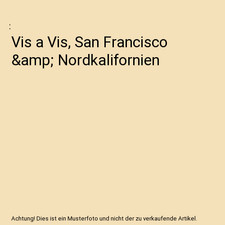 Vis a Vis, San Francisco & Nordkalifornien