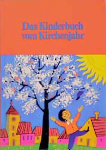 Das kinderbuch vom kirchenjahr - das,
