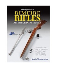 Gun Digest Book of Rimfire Rifles Assembly/Disassembly, Kevin Muramatsu