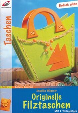 Originelle Filztaschen (mit 2 Vorlagebögen) - Angelika Wagener