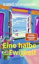 Eine halbe Ewigkeit von Kürthy, Ildikó von | Buch | Zustand gut
