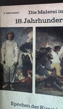 Die Malerei im 18. Jahrhundert Epochen der Kunst 10 Photiades, Vassily: