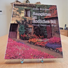 John Brookes: Hausgärten im ländlichen Stil - Planung Gestaltung Pflege