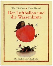 Horst Hussel * Der Luftballon und die Warzenkröte * W.Spillner * 1999 * SEHR GUT