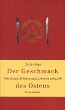 Der Geschmack des Ostens. - Vom Essen, Trinken und Leben in der DDR (Voigt)