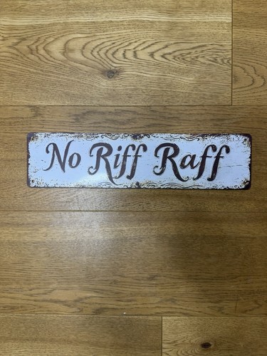 Riff raff blechschild - no,