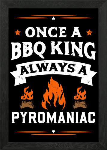 Bbq king and - bbq, pyromaniac