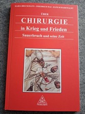 Über Chirurgie in Krieg und Frieden bis Sauerbruch und seine Zeit (Tb 2023)