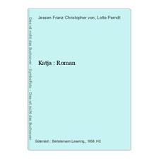 Katja : Roman Jessen Franz Christopher von und Lotte Perndt: