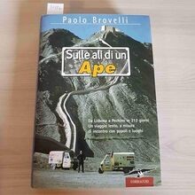 Sulle ali di un Ape. Da Lisbona a Pechino in 212 gi... | Buch | Zustand sehr gut