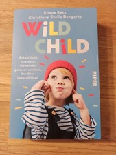 WILD CHILD | Entwicklung verstehen, Kleinkinder erziehen, Konflikte lösen - Buch