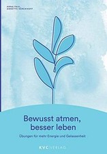 Bewusst atmen, besser leben: Übungen für mehr Energ... | Buch | Zustand sehr gut