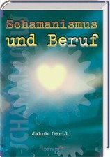 Schamanismus und Beruf
