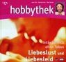 Hobbythek liebeslust und - liebeslust,
