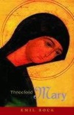 Threefold Mary | Emil Bock |