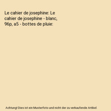 Le cahier de josephine: Le cahier de josephine - blanc, 96p, a5 - bottes de plui