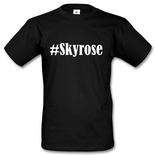 Shirt skyrose hashtag - t-shirt,