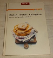 BACKEN - BRATEN - KLIMAGAREN Kochen und genießen mit Miele ZUSTAND wie NEU