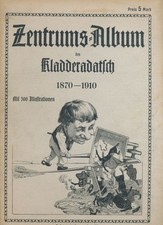 Diverse: Zentrums-Album des Kladderadatsch 1870-1910. Mit 300 Illustrationen.
