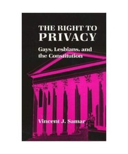 The Right to Privacy: Gays, Lesbians, and the Constitution, Vincent Samar