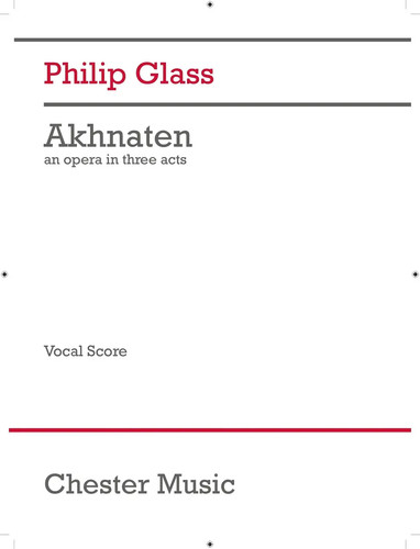 Akhnaten vocal score 2017 - akhnaten, (vocal