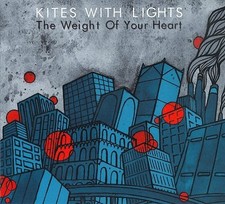 The Weight of Your Heart [Digipak] by Kites with Lights [CD]
