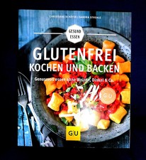 Glutenfrei Kochen +Backen/ Genussvoll essen ohne Weizen, Dinkel, Strehle/Schäfer