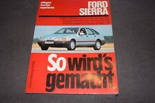 So wird's gemacht Reparaturanleitung Ford Sierra Limousine/Turnier erstklassig