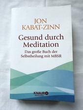 Kabat-Zinn: Gesund durch Meditation: Das große Buch der Selbstheilung mit MBSR,