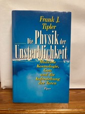 Die Physik der Unsterblichkeit. Moderne Kosmologie Frank Tipler