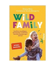 Wild Family: Konflikte bewältigen, Geschwister verbünden, familiäre Beziehung