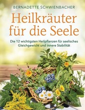 Bernadette Schwienbacher Heilkräuter für die Seele