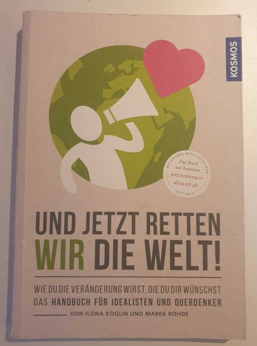 Jetzt retten wir die - , welt