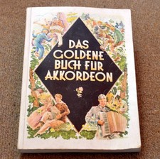 Das Goldene Buch für Akkordeon * 1. Auflage 1939 * Notenbuch Volkslieder