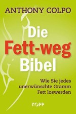 Die Fett-weg-Bibel: Wie Sie