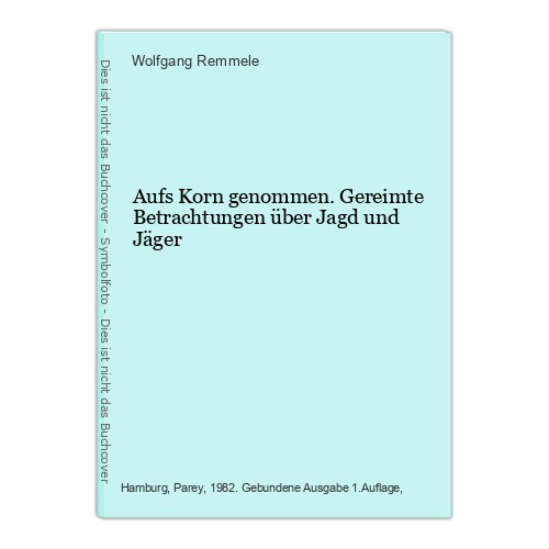 Aufs korn genommen gereimte - korn, genommen.