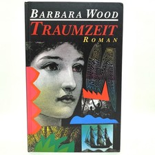 Traumzeit: Roman von Barbara