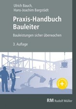 Ullrich Bauch Praxis-Handbuch Bauleiter