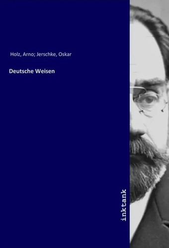 Arno holz deutsche weisen - |, |