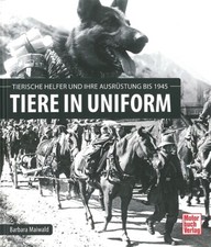 Maiwald: Tiere in Uniform bis 1945 Bildband/Handbuch/Reichswehr/Wehrmacht/Fotos