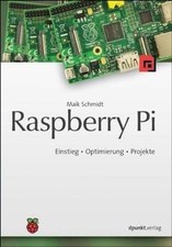 Raspberry Pi: Einstieg - Optimierung - Projekte von Maik... | Buch | Zustand gut