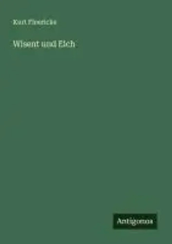 Kurt floericke wisent und - floericke,